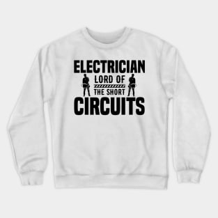 Electrician lord the short circuits Crewneck Sweatshirt